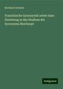 Bernhard Schmitz: Französische Synonymik nebst einer Einleitung in das Studium der Synonyma überhaupt, Buch