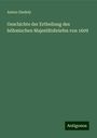 Anton Gindely: Geschichte der Ertheilung des böhmischen Majestätsbriefes von 1609, Buch