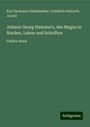 Karl Hermann Gildemeister: Johann Georg Hamann's, des Magus in Norden, Leben und Schriften, Buch