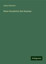 Julius Pluecker: Neue Geometrie des Raumes, Buch