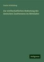 Gustav Schönberg: Zur wirthschaftlichen Bedeutung des deutschen Zunftwesens im Mittelalter, Buch