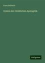 Franz Delitzsch: System der christlichen Apologetik, Buch