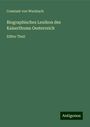 Constant Von Wurzbach: Biographisches Lexikon des Kaiserthums Oesterreich, Buch