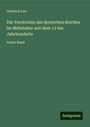 Heinrich Leo: Die Territorien des deutschen Reiches im Mittelalter seit dem 13 ten Jahrhunderte, Buch