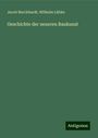 Jacob Burckhardt: Geschichte der neueren Baukunst, Buch