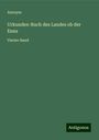 Anonym: Anonym: Urkunden-Buch des Landes ob der Enns, Buch
