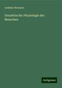 Ludimar Hermann: Hermann, L: Grundriss der Physiologie des Menschen, Buch