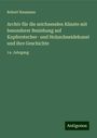 Robert Naumann: Archiv für die zeichnenden Künste mit besonderer Beziehung auf Kupferstecher- und Holzschneidekunst und ihre Geschichte, Buch