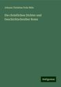 Johann Christian Felix Bähr: Die christlichen Dichter und Geschichtschreiber Roms, Buch