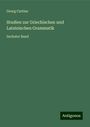 Georg Curtius: Curtius, G: Studien zur Griechischen und Lateinischen Gramma, Buch