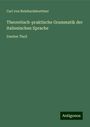 Carl Von Reinhardstoettner: Theoretisch-praktische Grammatik der italienischen Sprache, Buch