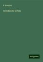 R. Westphal: Griechische Metrik, Buch