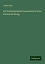 Jakob Dubs: Die Schweizerische Demokratie in Ihrer Fortentwicklung, Buch