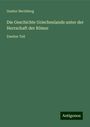 Gustav Hertzberg: Die Geschichte Griechenlands unter der Herrschaft der Römer, Buch