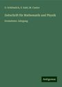 O. Schlömilch: Zeitschrift für Mathematik und Physik, Buch