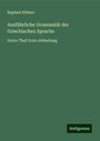 Raphael Kühner: Ausführliche Grammatik der Griechischen Sprache, Buch