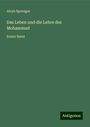 Aloys Sprenger: Das Leben und die Lehre des Mohammad, Buch