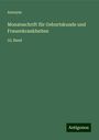 Anonym: Monatsschrift für Geburtskunde und Frauenkrankheiten, Buch