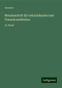 Anonym: Monatsschrift für Geburtskunde und Frauenkrankheiten, Buch
