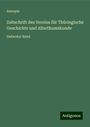 Anonym: Zeitschrift des Vereins für Thüringische Geschichte und Alterthumskunde, Buch