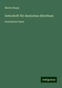 Moritz Haupt: Zeitschrift für deutsches Alterthum, Buch