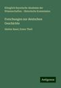Königlich Bayerische Akademie der Wissenschaften - Historische Kommission: Forschungen zur deutschen Geschichte, Buch