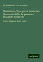 Ph. Markbreiter: Medizinisch-Chirurgische Rundschau: Monatsschrift für die gesammte praktische Heilkunde, Buch