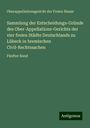 Oberappellationsgericht der Freien Hanse: Sammlung der Entscheidungs-Gründe des Ober-Appellations-Gerichts der vier freien Städte Deutschlands zu Lübeck in bremischen Civil-Rechtssachen, Buch