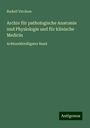 Rudolf Virchow: Archiv für pathologische Anatomie und Physiologie und für klinische Medicin, Buch