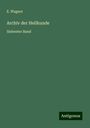 E. Wagner: Archiv der Heilkunde, Buch