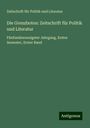 Zeitschrift für Politik und Literatur: Die Grenzboten: Zeitschrift für Politik und Literatur, Buch