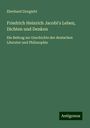 Eberhard Zirngiebl: Friedrich Heinrich Jacobi's Leben, Dichten und Denken, Buch