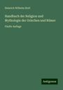 Heinrich Wilhelm Stoll: Handbuch der Religion und Mythologie der Griechen und Römer, Buch
