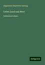 Allgemeine illustrierte Zeitung: Ueber Land und Meer, Buch