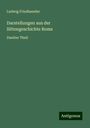 Ludwig Friedlaender: Darstellungen aus der Sittengeschichte Roms, Buch