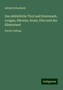 Adolph Schaubach: Das südöstliche Tirol und Steiermark, Lungau, Kärnten, Krain, Görz und das Küstenland, Buch