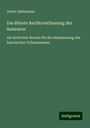 Anton Quitzmann: Die älteste Rechtsverfassung der Baiwaren, Buch