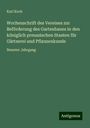 Karl Koch: Wochenschrift des Vereines zur Beförderung des Gartenbaues in den königlich preussischen Staaten für Gärtnerei und Pflanzenkunde, Buch