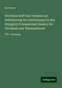 Karl Koch: Wochenschrift des Vereines zur Beförderung des Gartenbaues in den Königlich Preussischen Staaten für Gärtnerei und Pflanzenkunde, Buch