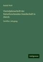 Rudolf Wolf: Vierteljahrsschrift der Naturforschenden Gesellschaft in Zürich, Buch