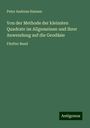 Peter Andreas Hansen: Von der Methode der kleinsten Quadrate im Allgemeinen und ihrer Anwendung auf die Geodäsie, Buch