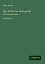Ernst Renan: Renan, E: Geschichte der Anfänge des Christenthums, Buch