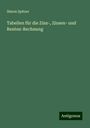 Simon Spitzer: Tabellen für die Zins-, Zinsen- und Renten-Rechnung, Buch