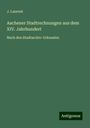 J. Laurent: Aachener Stadtrechnungen aus dem XIV. Jahrhundert, Buch