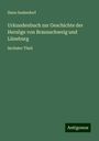 Hans Sudendorf: Urkundenbuch zur Geschichte der Herzöge von Braunschweig und Lüneburg, Buch