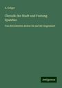 A. Krüger: Chronik der Stadt und Festung Spandau, Buch