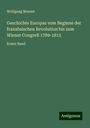 Wolfgang Menzel: Geschichte Europas vom Beginne der französischen Revolution bis zum Wiener Congreß 1789-1815, Buch