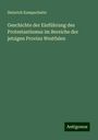 Heinrich Kampschulte: Geschichte der Einführung des Protestantismus im Bereiche der jetzigen Provinz Westfalen, Buch