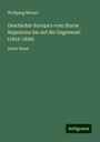 Wolfgang Menzel: Geschichte Europa's vom Sturze Napoleons bis auf die Gegenwart (1816-1856), Buch