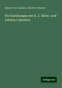 Eduard Von Sacken: Die Sammlungen des K. K. Münz- und Antiken Cabinetes, Buch